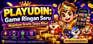 PLAYUDIN: Game Ringan Seru Mainkan Gratis Tanpa Ribet
